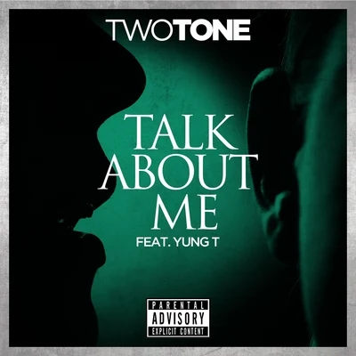 Talk About Me (feat. Yung T) - Single 專輯 Two Tone/Eastwood