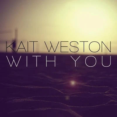 With You 专辑 Kait Weston