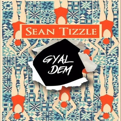 Gyal Dem 專輯 Iceberg Slim/Buck3000/Sean Tizzle/Afrikan Boy