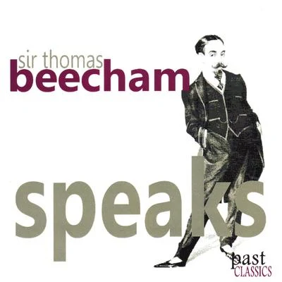 Sir Thomas Beecham Speaks 專輯 Sir Thomas Beecham