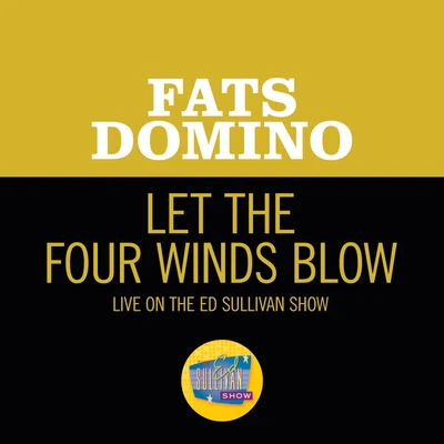 Fats Domino Let The Four Winds Blow (Live On The Ed Sullivan Show, March 4, 1962)