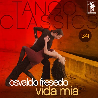 Tango Classics 341: Vida Mia (Historical Recordings) 专辑 Osvaldo Fresedo