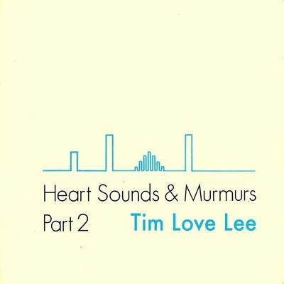 Heart Sounds & Murmurs Part 2 专辑 Tim Love Lee