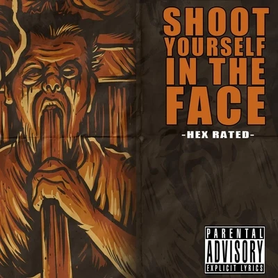 Shoot Yourself in the Face 專輯 Claas/Hex Rated/Vlnc