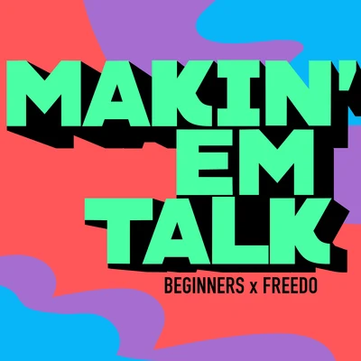 Makin Em Talk 專輯 BEGINNERS