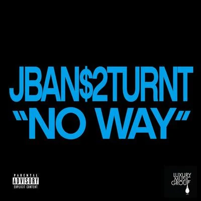 No Way 專輯 George Gambino/Jban$2Turnt/Lil Candy Paint