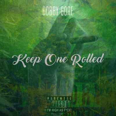 Keep One Rolled 专辑 Bobby Gore