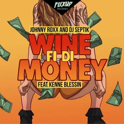 Wine Fi Di Money 專輯 Johnny Roxx