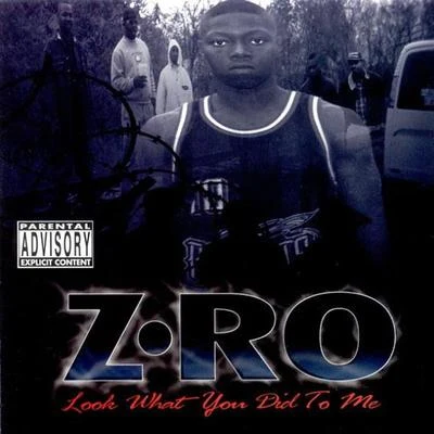 Look What You Did to Me 專輯 Z-Ro/Slim Thug