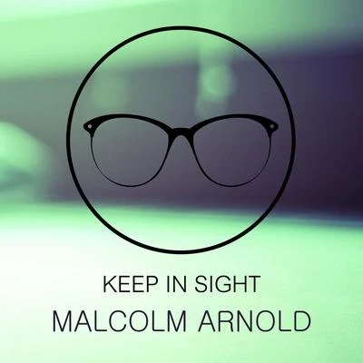 Keep In Sight 专辑 Malcolm Arnold/London Philharmonic Orchestra