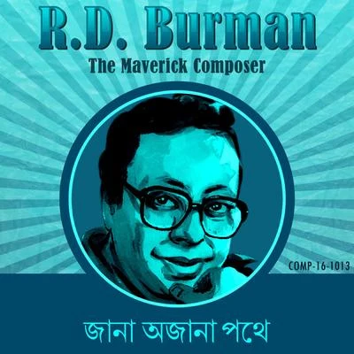 R. D. BurmanHemant KumarAsha BhosleKishore KumarQuintino & BlasterjaxxMohd. Rafi Jana Ajana Pathey - R. D. Burman the Maverick Composer