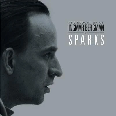 The Seduction of Ingmar Bergman [English Version] 專輯 Sparks