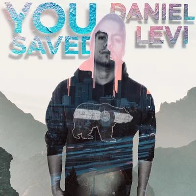 Daniel Levi You Saved