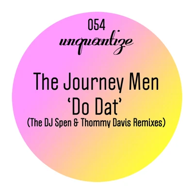 "Do Dat" The Spen & Thommy Remixes 專輯 The Journey Men