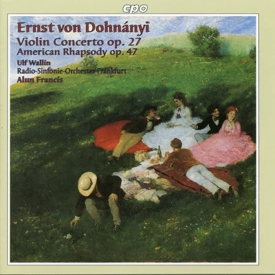 Dohnányi: Violin Concerto No. 1 & American Rhapsody 专辑 Ulf Wallin