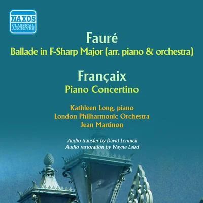 FAURÉ, G.: BalladeNocturnesFRANÇAIX, J.: Piano Concertino (K. Long, London Philharmonic, Martinon) (1954) 专辑 Kathleen Long