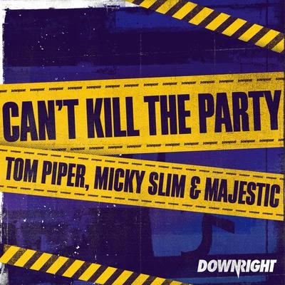 Cant Kill The Party 專輯 Tom Piper