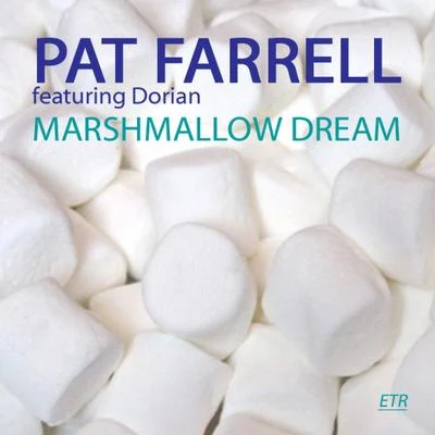 Marshmallow Dream (Feat. Dorian) 專輯 Pat Farrell