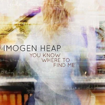 You Know Where To Find Me 专辑 Imogen Heap