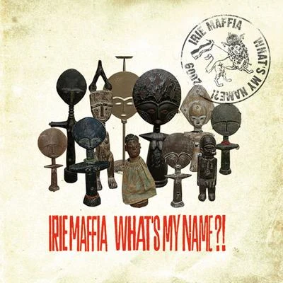 What's My Name?! 專輯 Irie Maffia