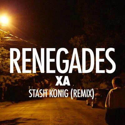 Renegades (Stash Konig Remix) 专辑 X Ambassadors