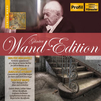 BRAUNFELS, W.: Phantastische Erscheinungen eines Themas von Hector BerliozMOZART, W.A.: Horn Concerto No. 3 (Wand Edition, Vol. 17) (1951-1968) 專輯 WDR Rundfunkchor Köln/Gunter Wand/WDR Sinfonieorchester/Kölner Rundfunk-Sinfonieorchester/Hermann Werner