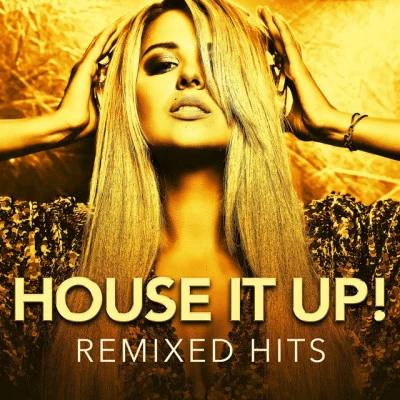 House It Up! Remixed Hits 專輯 Ibiza Chill Out/Ibiza Dance Party/Chill Out 2018