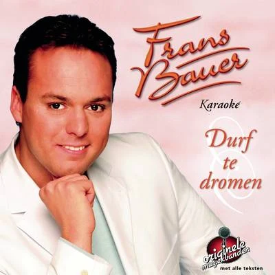 Durf Te Dromen - Karaoke 專輯 Frans Bauer