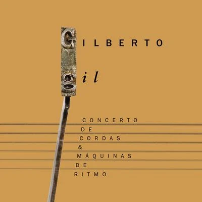 Concerto de Cordas e Máquinas de Ritmo - Extra (Ao Vivo) 專輯 Gilberto Gil