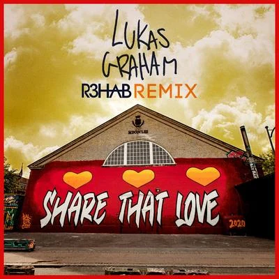 Share That Love (R3HAB Remix) 專輯 Lukas Graham/Mickey Guyton