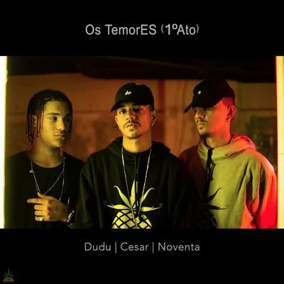 Os Temores (1° Ato) 专辑 Dk 47/Pineapple StormTv/Cesar Mc/Salve Malak/KYAN