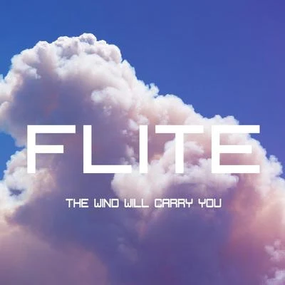 The Wind Will Carry You 專輯 Flite