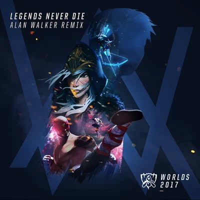 Legends Never Die (Alan Walker Remix) 专辑 Gregg Lehrman/英雄联盟