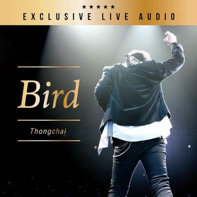 Bird Thongchai Bird Thongchai EXCLUSIVE LIVE AUDIO