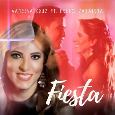 Fiesta (feat. Fello Zabaleta) 专辑 Vanessa Cruz