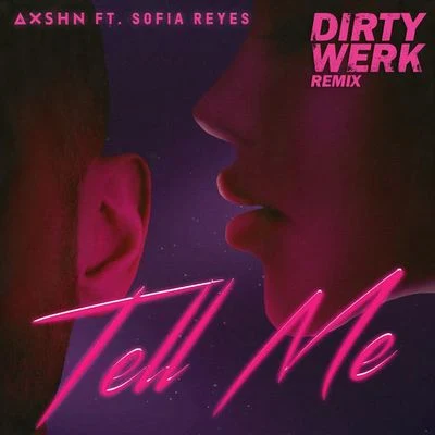 Sofia ReyesSlushii Tell Me (Dirty Werk Remix)