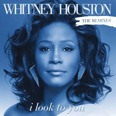 I Look To You Remixes 專輯 Whitney Houston/Annie Lennox/D. Simmons/Karaoke Diamonds/Linda Thompson