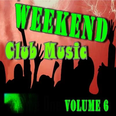 Weekend Club Music, Vol. 6 (Special Edition) 專輯 Clive Dunstall/Rebecca Leyton Smith/Mike Smith/Mandy Watsham Dunstall/Nick Pugh