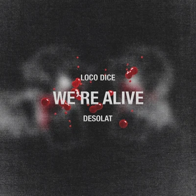 Were Alive 專輯 Loco Dice