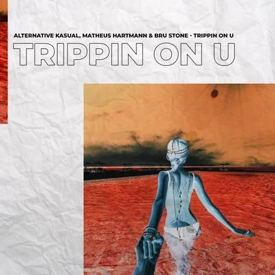 Trippin on U 專輯 Alternative Kasual