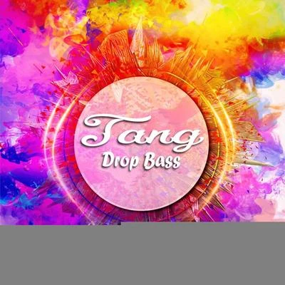 Drop Bass 专辑 tanG/Jitra/22 Bullets/Chester Young/The Golden Army