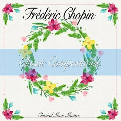 Classic Compositions 专辑 Chopin