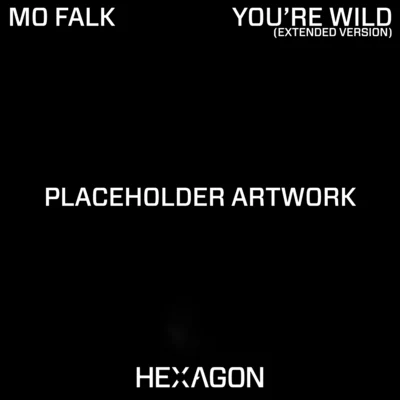 Youre Wild (Extended Version) 专辑 Mo Falk