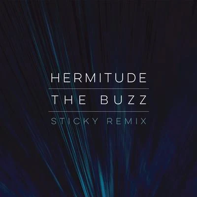 The Buzz (feat. Mataya & Young Tapz) [Sticky Remix] 專輯 Hermitude/Daniel Bedingfield