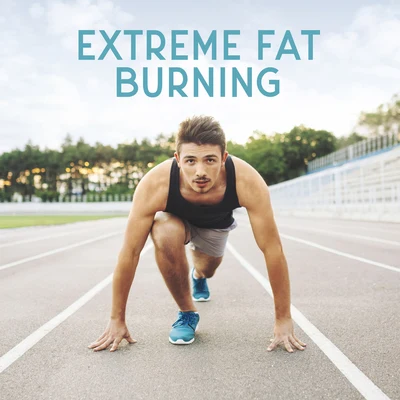 Extreme Fat Burning - Make a Life Form by Listening to This Energetic and Motivational Chillout Music, Weight Loss Exercises, Intensive Training, Be S 专辑 Wake Up Music Collective/Todays Hits/Chillout Music Whole World