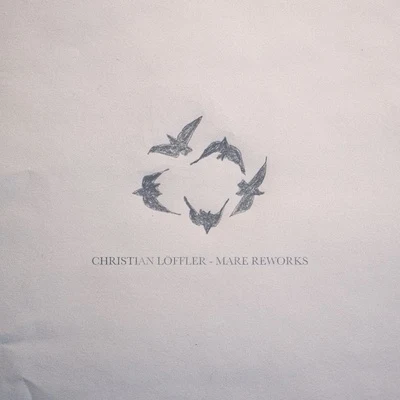 Mare Reworks 專輯 Villette/Christian Löffler