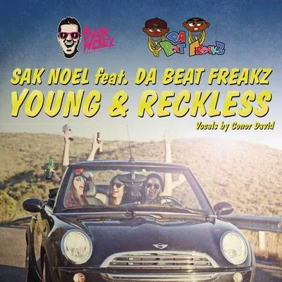 Sak Noel Young & Reckless