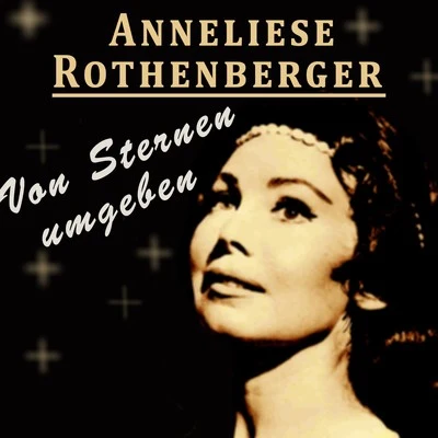 Von Sternen umgeben 專輯 Anneliese Rothenberger