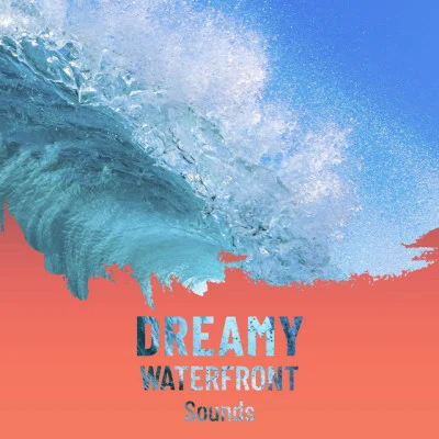 Dreamy Waterfront Sounds 专辑 Ocean Waves for Sleep