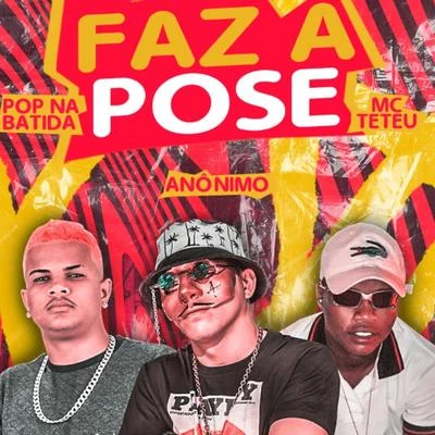 Faz a Pose (feat. MC Teteu) 專輯 Mc Anónimo